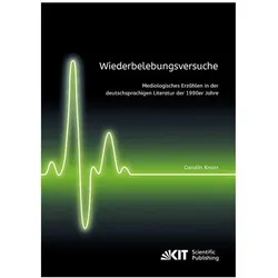 Wiederbelebungsversuche. Mediologisches Erzählen in der deutschsprachigen Literatur der 1990er Jahre, Fachbücher von Carolin Knorr