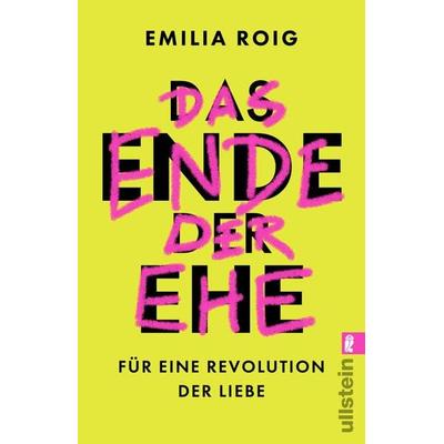 Das Ende der Ehe, Taschenbuch von Emilia Zenzile Roig, Ullstein Taschenbuch, 978-3-548-06986-9