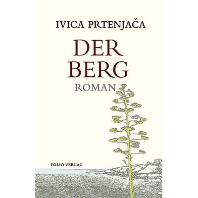 Der Berg, Gebundene Ausgabe von Ivica Prtenjača, Folio, 978-3-85256-829-4