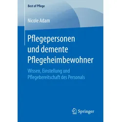 Pflegepersonen und demente Pflegeheimbewohner, Fachbücher von Nicole Adam