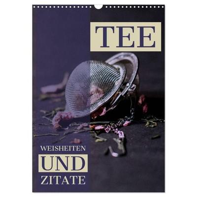 TEE Weisheiten und Zitate (Wandkalender 2027 DIN A3 hoch), CALVENDO Monatskalender