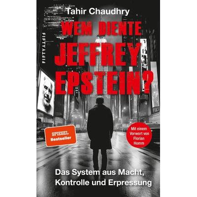 Wem diente Jeffrey Epstein?, Taschenbuch von Tahir Chaudhry, Fifty-fifty, 978-3-946778-39-4