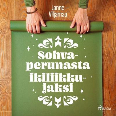 Sohvaperunasta ikiliikkujaksi - Janne Viljamaa, Audio, 9788728049327