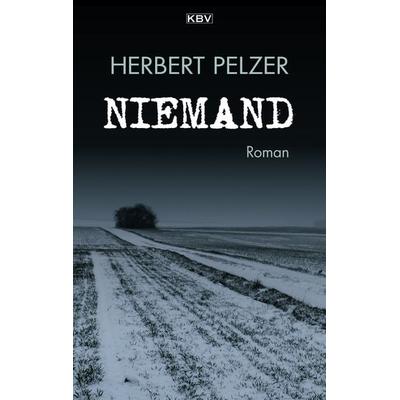 Niemand, Taschenbuch von Herbert Pelzer, KBV, 978-3-95441-608-0