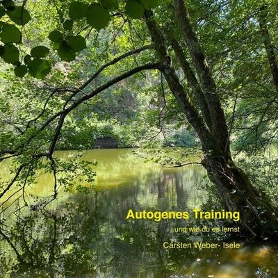 Autogenes Training und wie du es lernst - Carsten Weber-Isele, Audio, 4067248321461