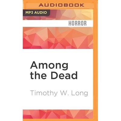 Among the Dead - Timothy W. Long, CD, 9781522632566