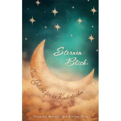 SternenBlick, Taschenbuch von , BoD – Books on Demand, 978-3-7386-0805-2