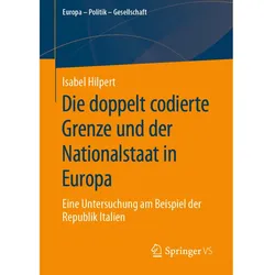 Die doppelt codierte Grenze und der Nationalstaat in Europa, Fachbücher von Isabel Hilpert