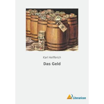 Das Geld, Taschenbuch von Karl Helfferich, BoD - Books on Demand, 978-3-96506-771-4