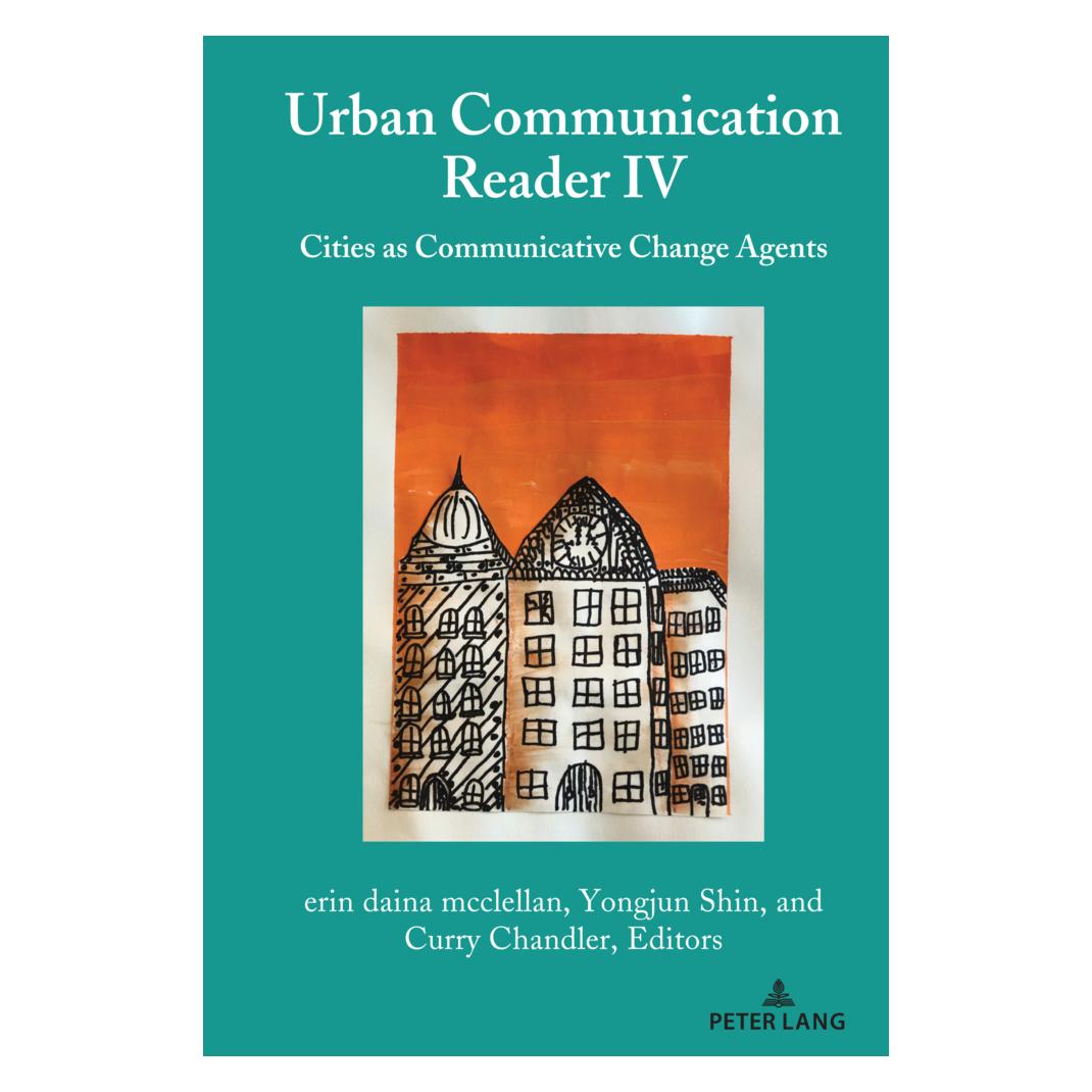 Peter Lang Urban Communication Reader IV (Englisch, Softcover, Curry Chandler, erin daina mcclellan, Yongjun Shin) (56178463)