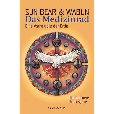 Das Medizinrad, Taschenbuch von Sun Bear,Wabun, Goldmann