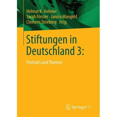 Stiftungen in Deutschland 3:, Gebundene Ausgabe von , Springer Fachmedien Wiesbaden GmbH, 978-3-658-13383-2