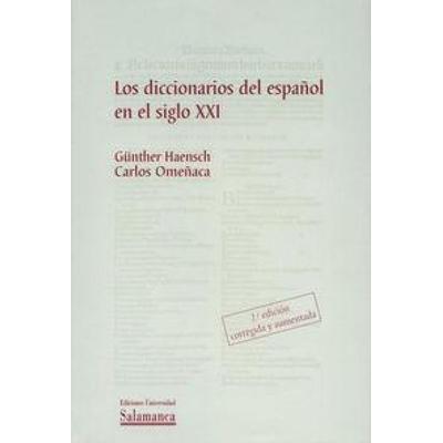 Los diccionarios del español en el siglo XXI, Taschenbuch von Günther Haensch, Ediciones Universidad de Salamanca, 978-84-7800-611-3