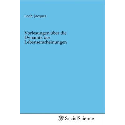 Vorlesungen über die Dynamik der Lebenserscheinungen, Taschenbuch von , MV-SocialScience, 978-3-96882-192-4