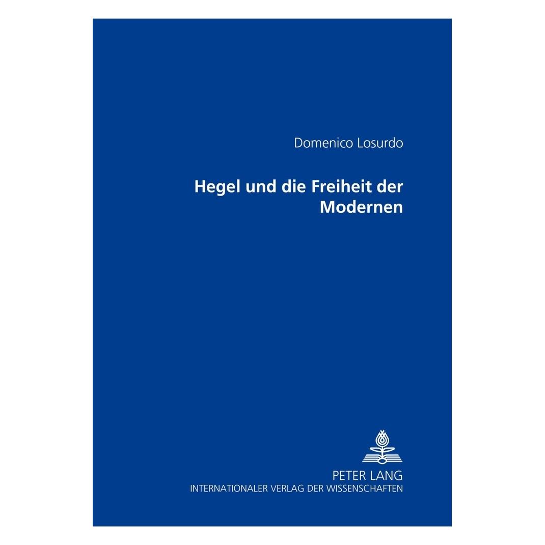 Peter Lang Hegel und die Freiheit der Modernen (Deutsch, Softcover, Domenico Losurdo) (56035450)