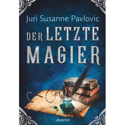 Die FROST-Chroniken 2: Der letzte Magier, Taschenbuch von Juri Pavlovic, Amrun Verlag, 978-3-95869-167-4
