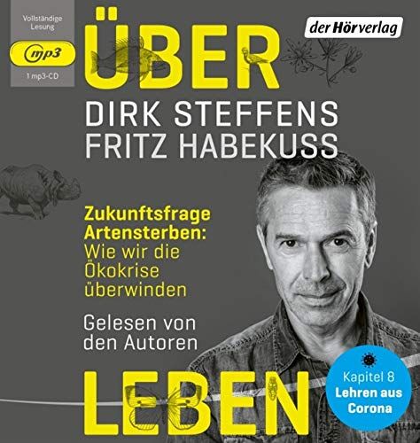 Dirk Steffens - Über Leben: Zukunftsfrage Artensterben: Wie wir die Ökokrise überwinden - Kapitel 8: Lehren aus Corona - Preis vom 09.10.2026 07:28:09 h