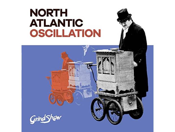 North Atlantic Oscillatio - Grind Show