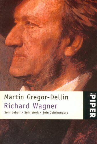 Martin Gregor-Dellin - Richard Wagner: Sein Leben · Sein Werk · Sein Jahrhundert - Preis vom 09.10.2026 07:28:09 h