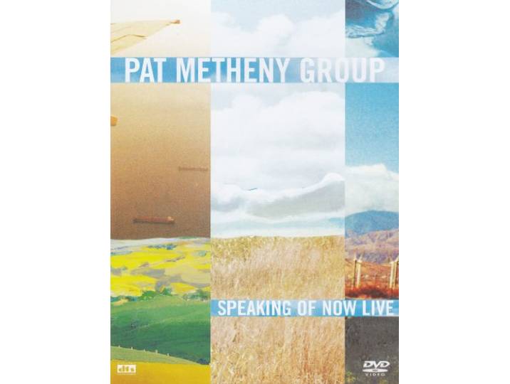 Pat Metheny Group - Speaking Of Now / Live