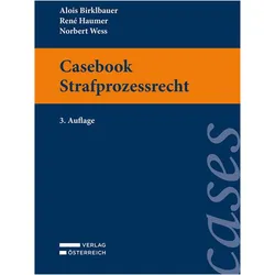Casebook Strafprozessrecht, Fachbücher von Alois Birklbauer, René Haumer, Norbert Wess