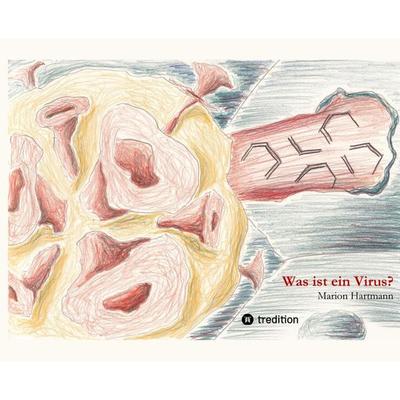Was ist ein Virus?, Taschenbuch von Marion Hartmann, Tredition, 978-3-347-51786-8