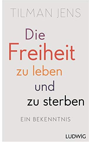 Tilman Jens - Die Freiheit zu leben – und zu sterben: Ein Bekenntnis - Preis vom 10.10.2026 11:48:34 h