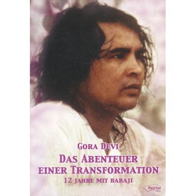 Das Abenteuer einer Transformation, Taschenbuch von Gora Devi, Reichel Verlag, 978-3-926388-28-5