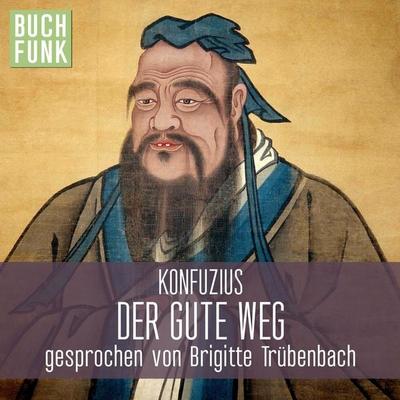 Konfuzius - Der gute Weg - Konfuzius, Audio, 4056198028674