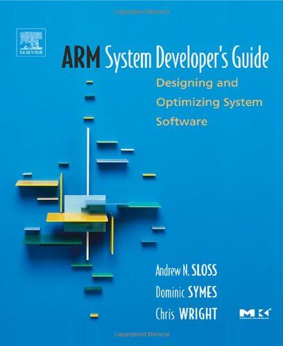 Andrew Sloss - ARM System Developer's Guide. Designing and Optimizing System Software.: Designing and Optimizing System Software (Morgan Kaufmann Series in Computer Architecture and Design) - Preis vom 09.10.2026 07:28:09 h