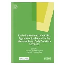 Revival Movements as Conflict Agendas of the Popular in the Nineteenth and Early, Fachbücher von Stefanie Siedek-Strunk, Veronika Albrecht-Birkner