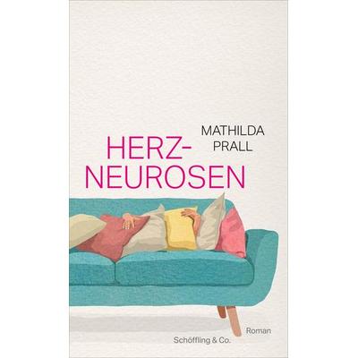 Herzneurosen, Gebundene Ausgabe von Mathilda Prall, Schöffling