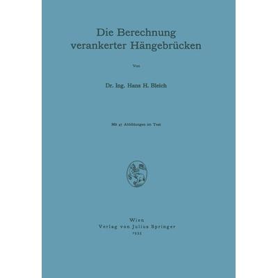 Die Berechnung verankerter Hängebrücken, Taschenbuch von NA Bleich, Springer Wien, 978-3-7091-9733-2