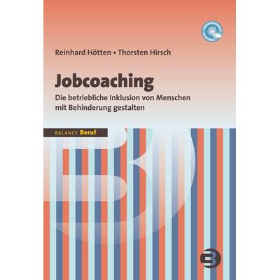 Jobcoaching, Taschenbuch von Reinhard Hötten,Thorsten Hirsch, BALANCE Buch + Medien Verlag, 978-3-86739-086-6