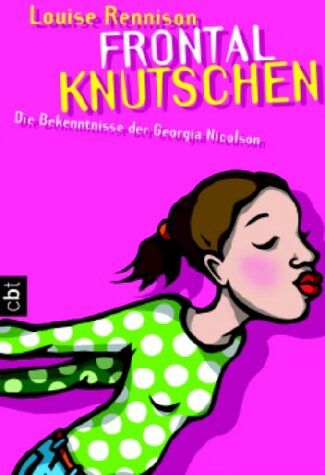 Louise Rennison - Frontalknutschen: Die Bekenntnisse der Georgia Nicolson - Preis vom 12.10.2026 11:37:12 h