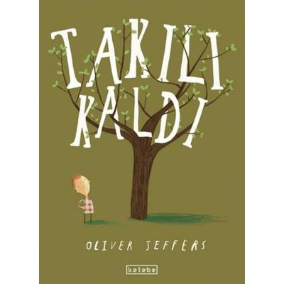 Takili Kaldi Ciltli, Taschenbuch von Oliver Jeffers, Ketebe Cocuk