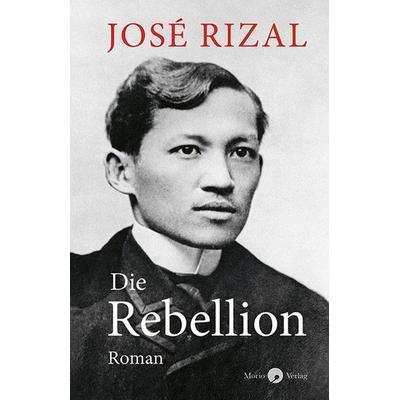 Die Rebellion, Gebundene Ausgabe von José Rizal, Morio, 978-3-949749-21-6