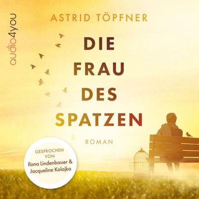Die Frau des Spatzen - Astrid Töpfner, Audio, 9783988180698