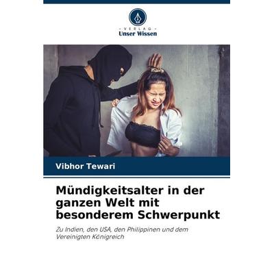 Mündigkeitsalter in der ganzen Welt mit besonderem Schwerpunkt, Taschenbuch von Vibhor Tewari, Verlag Unser Wissen, 978-620-8-77970-2