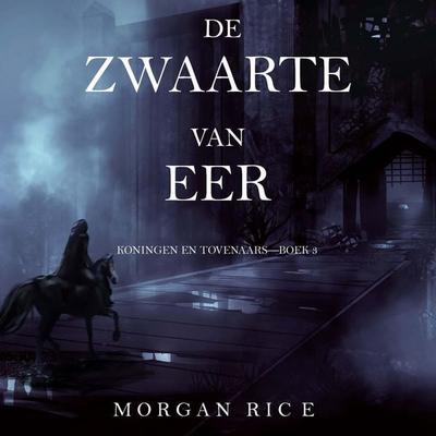 De Zwaarte van Eer (Koningen en Tovenaars—Boek 3) - Morgan Rice, Audio, 9798341590380