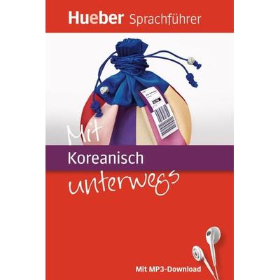 Mit Koreanisch unterwegs, Taschenbuch von Juliane Forssmann,Kim Jiyon, Hueber, 978-3-19-009727-2