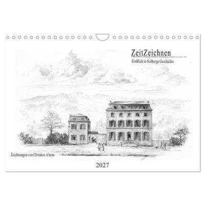 ZeitZeichnen - EinBlick in Stolbergs Geschichte (Wandkalender 2027 DIN A4 quer), CALVENDO Monatskalender