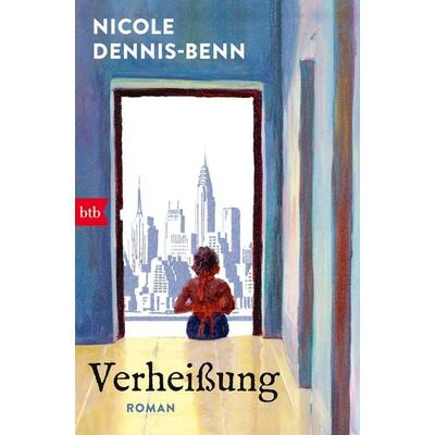 Verheißung, Taschenbuch von Nicole Dennis-Benn, btb, 978-3-442-77429-6