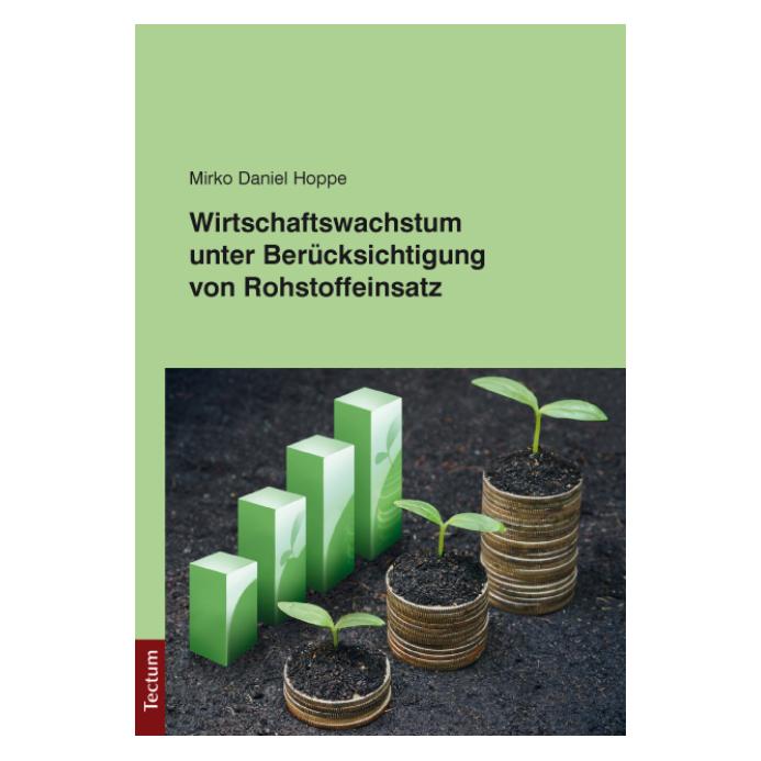 Tectum Wirtschaftswachstum unter Berücksichtigung von Rohstoffeinsatz (Deutsch, Softcover, Mirko D. Hoppe, Mirko Daniel Hoppe) (55595153)