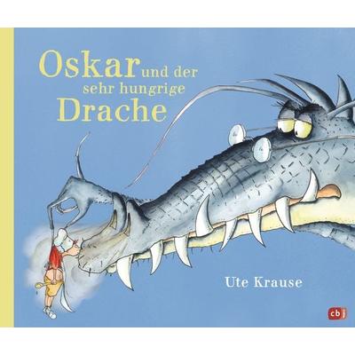Oskar und der sehr hungrige Drache, Gebundene Ausgabe von Ute Krause, CBJ, 978-3-570-18218-5