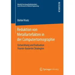 Reduktion von Metallartefakten in der Computertomographie, Fachbücher von Bärbel Kratz