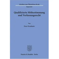Qualifizierte Mitbestimmung und Verfassungsrecht., Fachbücher von Peter Pernthaler