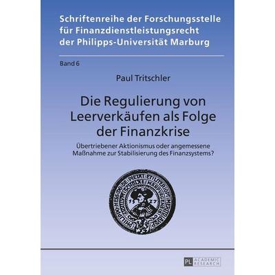 Die Regulierung von Leerverkäufen als Folge der Finanzkrise, Gebundene Ausgabe von Paul Tritschler, Peter Lang GmbH, Internationaler Verlag der