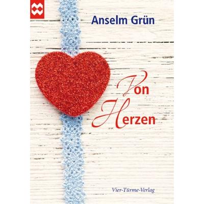 Von Herzen, Geheftet von Anselm Grün, Vier Türme, 978-3-89680-879-0