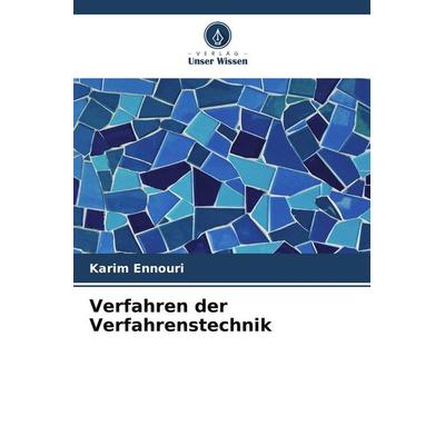 Verfahren der Verfahrenstechnik, Taschenbuch von Karim Ennouri, Verlag Unser Wissen